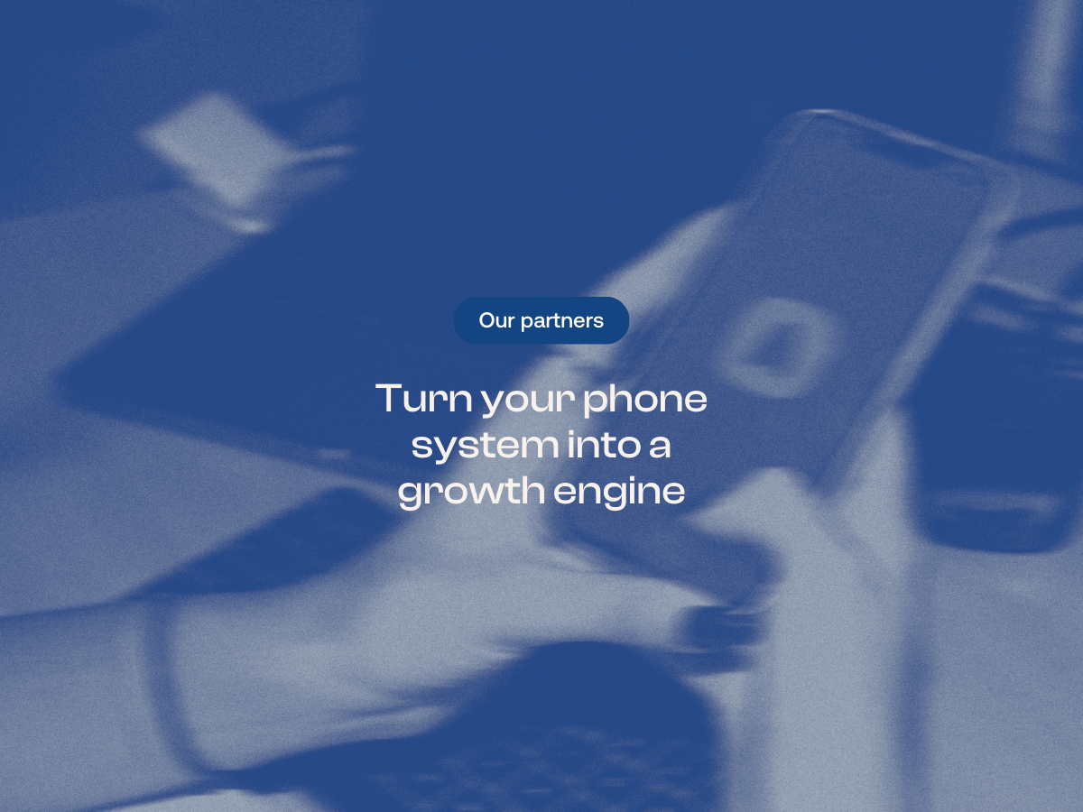 Turn your phone system into a growth engine