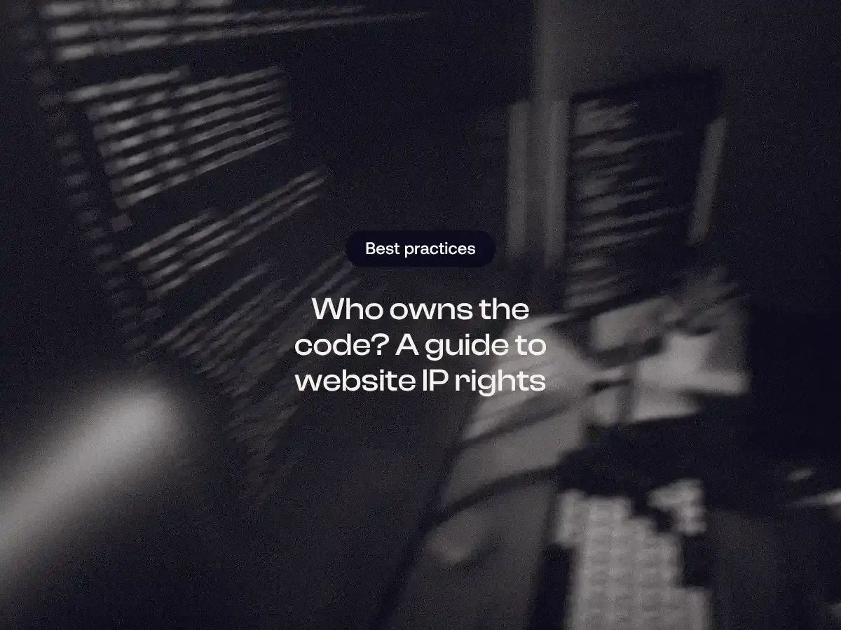 Who owns the code? A guide to website IP rights