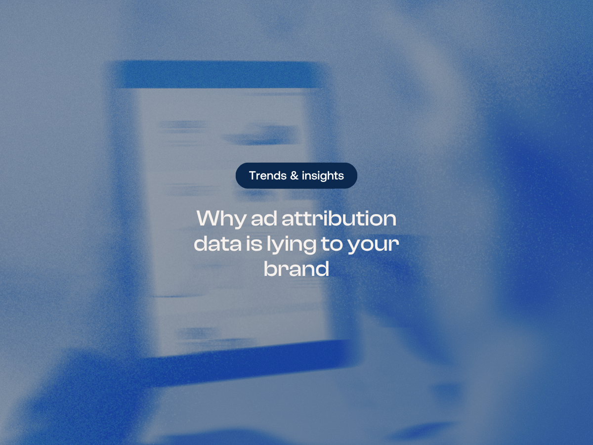 Why ad attribution data is lying to your brand